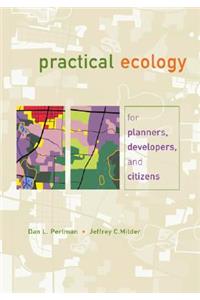 Practical Ecology for Planners, Developers, and Citizens