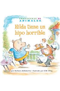 Hilda Tiene Un Hipo Horrible (Hanna Hippo's Horrible Hiccups)