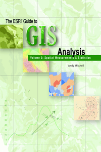 The ESRI Guide to GIS Analysis, Volume 2