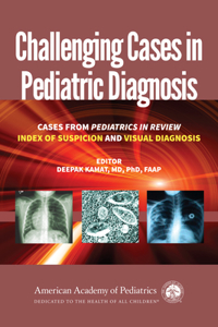 Challenging Cases in Pediatric Diagnosis
