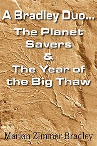 Bradley Duo... the Planet Savers & the Year of the Big Thaw