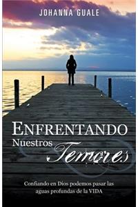 Enfrentando Nuestros Temores