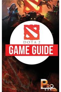 DOTA 2 Game Guide