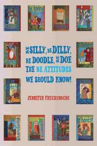 Be Silly, Be Dilly, Be Doodle, Be Doe The Be Attitudes We Should Know!