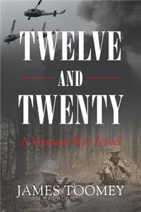 Twelve and Twenty - A Vietnam War Novel