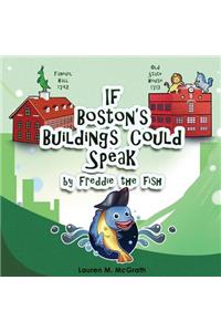 If Boston's Buildings Could Speak by Freddie the Fish