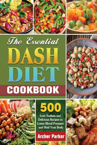 The Essential DASH Diet Cookbook