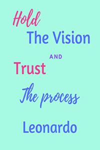 Hold The Vision and Trust The Process Leonardo's