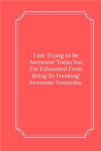 I am Trying to Be Awesome Today