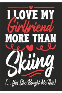 I love my Girlfriend More Than Skiing (...yes, she bought me this)
