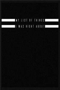 My List Of Things I Was Right About