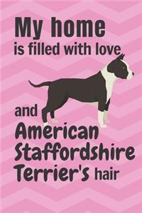 My home is filled with love and American Staffordshire Terrier's hair