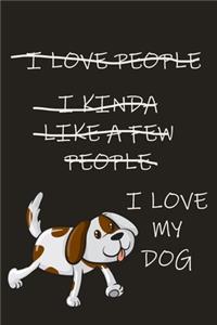 I Love People, I Kinda Like a Few People, I Love My Dog