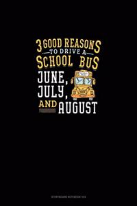 3 Good Reasons To Drive A School Bus - June, July And August