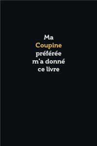Ma Coupine préférée m'a donné ce livre, Super carnet comme cadeau d'anniversaire