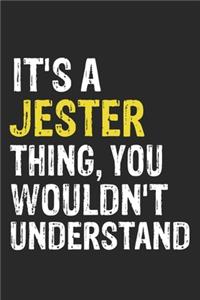 It's A JESTER Thing, You Wouldn't Understand Gift for JESTER Lover, JESTER Life is Good Notebook a Beautiful