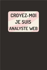 Croyez-moi je suis Analyste Web