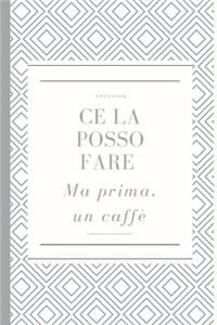 ce la posso fare ma prima, un caffè