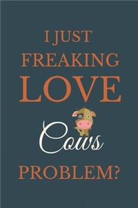 I Just Freakin Love Cows Problem?