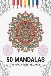 50 Mandalas For Adult Stress Relaxation