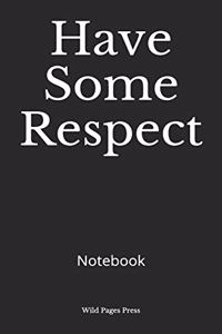 Have Some Respect