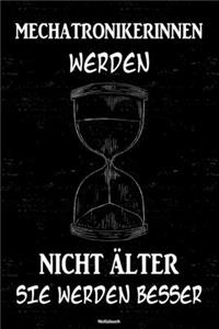 Mechatronikerinnen werden nicht älter sie werden besser Notizbuch