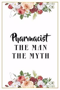 Pharmacist The Man The Myth