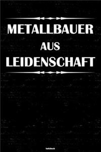 Metallbauer aus Leidenschaft Notizbuch