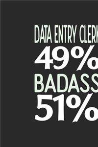 Data Entry Clerk 49 % BADASS 51 %