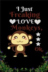 I Just Freaking Love Monkeys OK