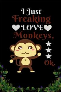 I Just Freaking Love Monkeys OK