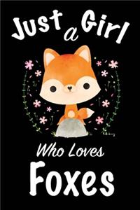 Just A Girl Who Loves Foxes
