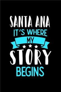 Santa Ana It's Where My Story Begins