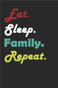 Eat Sleep Family Repeat Journal