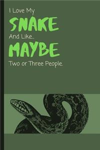 I Love My Snake And Like... Maybe Two Or Three People