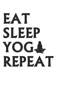 Eat Sleep Yoga Repeat Notebook