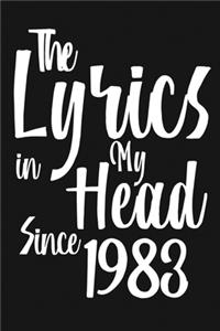 The Lyrics In My Head Since 1983 Notebook Birthday Gift