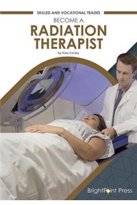 Become a Radiation Therapist