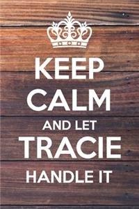 Keep Calm and Let Tracie Handle It
