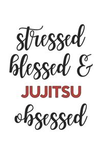 Stressed Blessed and Jujitsu Obsessed Jujitsu Lover Jujitsu Obsessed Notebook A beautiful