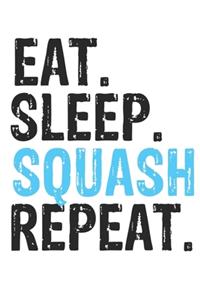 Eat Sleep Squash Repeat Best Gift for Squash Fans Notebook A beautiful