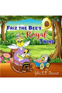 Friz the Bee's Royal Twins