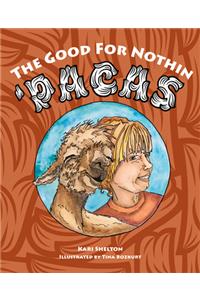 The Good for Nothing 'pacas
