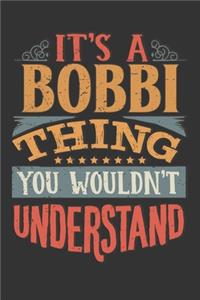 Its A Bobbi Thing You Wouldnt Understand