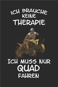 ich brauche keine Therapie ich muss nur Quad fahren