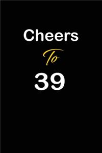 Cheers To 39