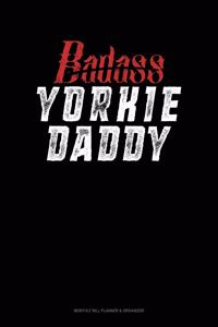 Badass Yorkie Daddy