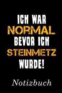 Ich War Normal Bevor Ich Steinmetz Wurde Notizbuch