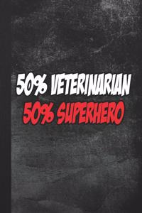 50% Veterinarian 50% Superhero