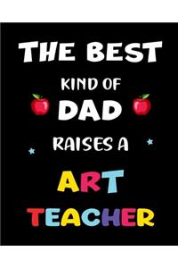 The best kind of dad raises a art teacher